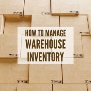 How To Manage Warehouse Inventory | Fulfillment And Distribution