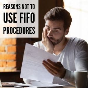 Reasons Not To Use FIFO Procedures
