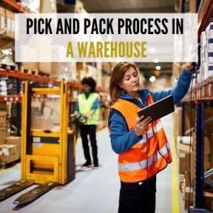 Pick And Pack Warehouse: What You Need To Know | Fulfillment And ...