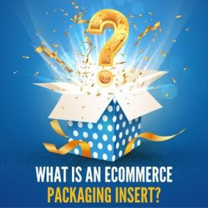 What is an eCommerce Packaging Insert