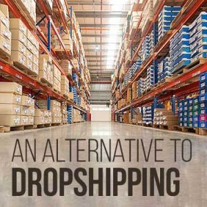 An alternative to dropshipping