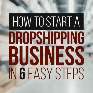 How To Start A Dropshipping Business In 6 Simple Steps