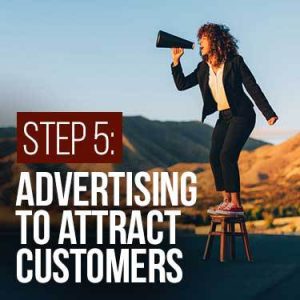 Step 5 advertising to attract customers