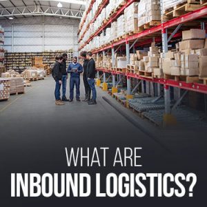 Inbound Logistics Optimization: 5 Strategic Solutions